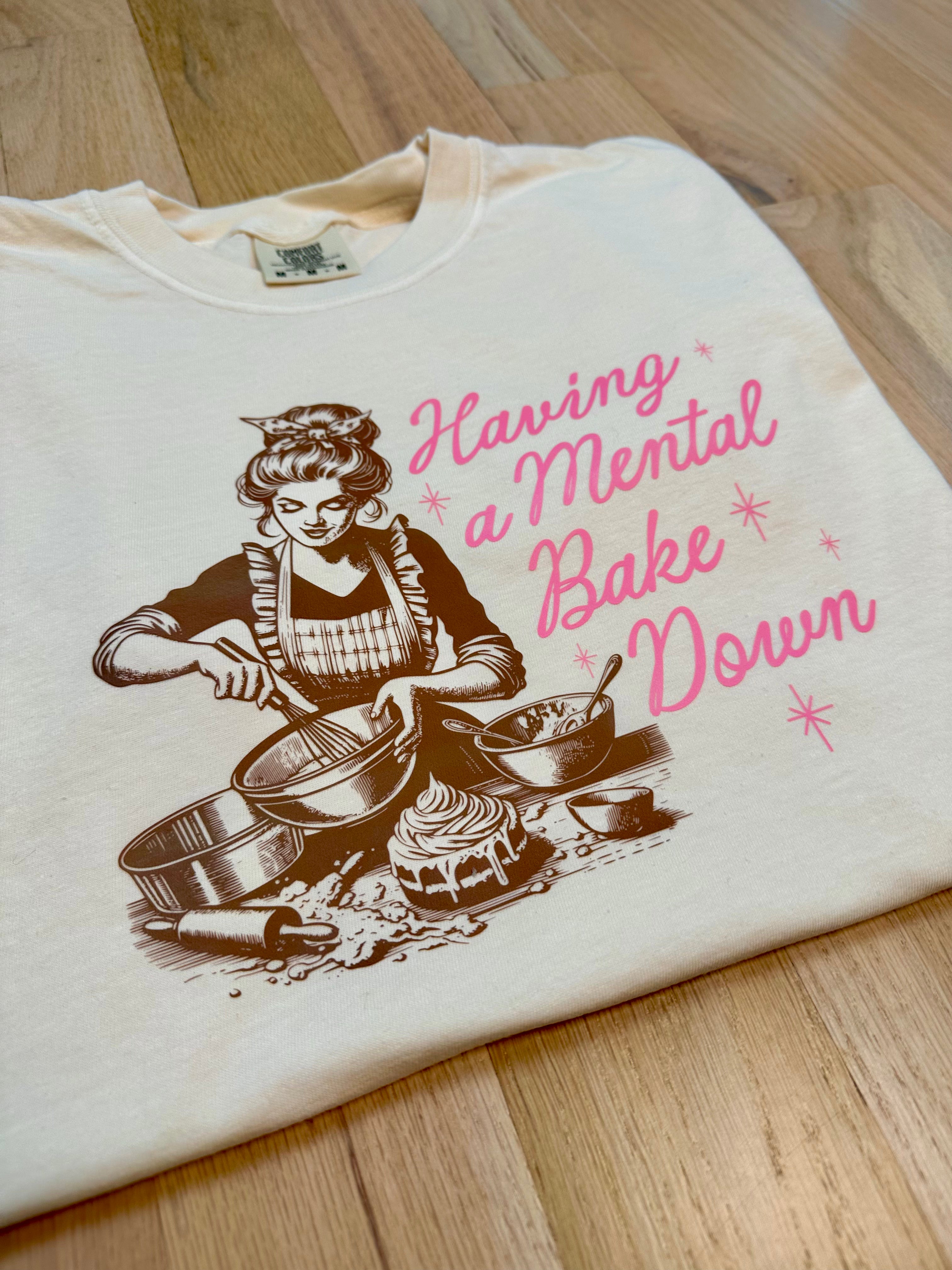 Having a Mental Bakedown T-Shirt